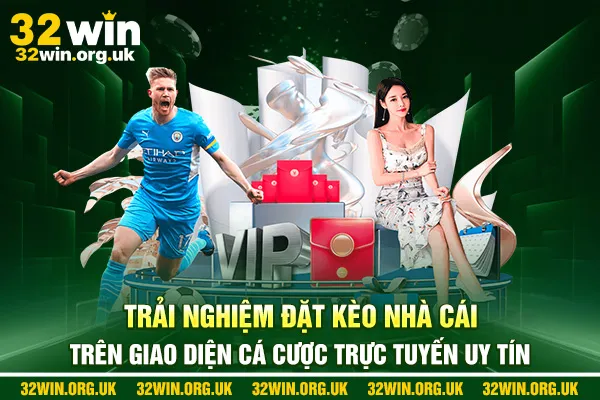 Trải nghiệm đặt kèo nhà cái trên giao diện cá cược trực tuyến uy tín