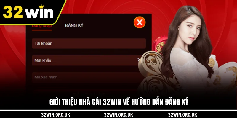 Giới thiệu nhà cái 32WIN về hướng dẫn đăng ký