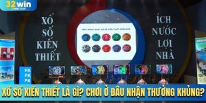 Xổ Số Kiến Thiết Là Gì? Chơi Ở Đâu Nhận Thưởng Khủng?