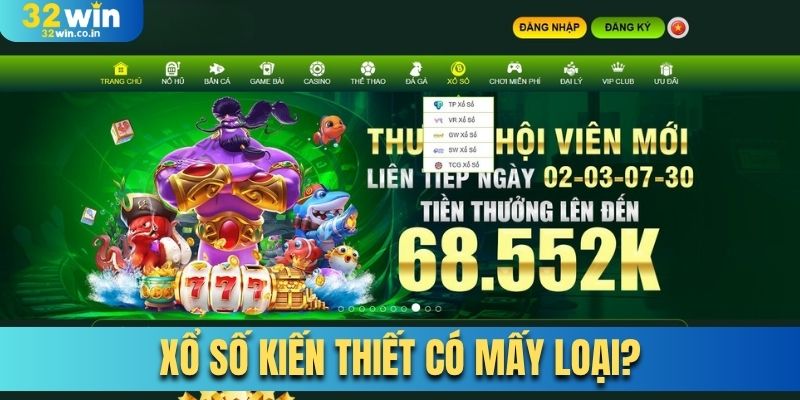 Xổ số kiến thiết có mấy loại?