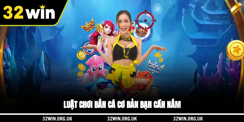 Luật chơi bắn cá cơ bản bạn cần nắm